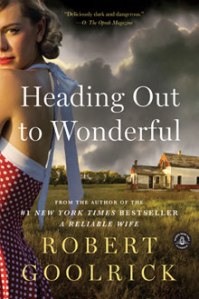 Heading Out To Wonderful by Robert Goolrick