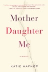 MotherDaughterMe by Katie Hafner