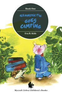 Alexander Pig Goes Camping
